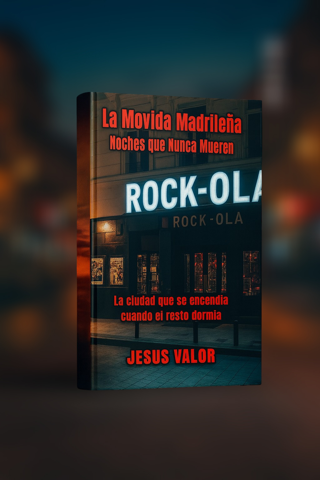 Libro La Movida Madrileña · Noches que Nunca Mueren de Jesús Valor en formato mockup, mostrado de pie sobre un fondo
